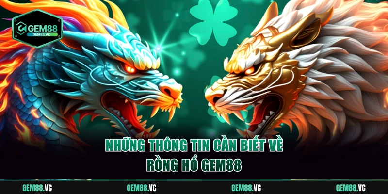 Thông tin chung về game Rồng Hổ GEM88