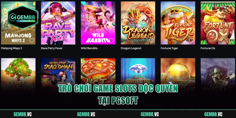 Trò chơi game slots độc quyền tại PGsoft